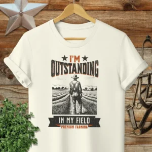 Outstanding in My Field Tees