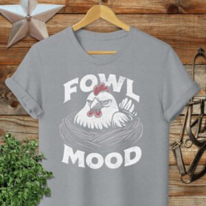 Fowl Mood Tees